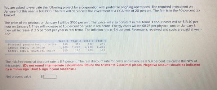  You are asked to evaluate the following project for a corporation