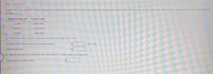  High-Low Method Ziegle Inc. has decided to use the high low