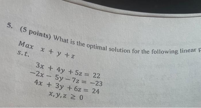  5. (5 points) What is the optimal solution for the following
