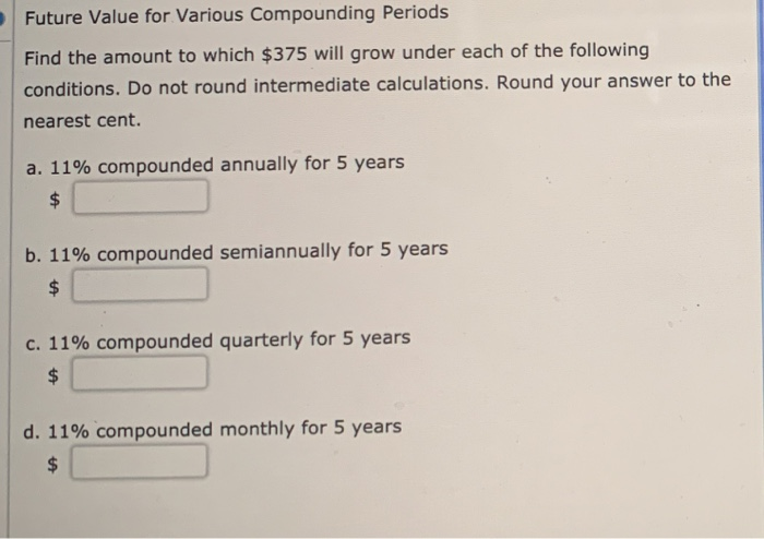  Future Value for Various Compounding Periods Find the amount to which