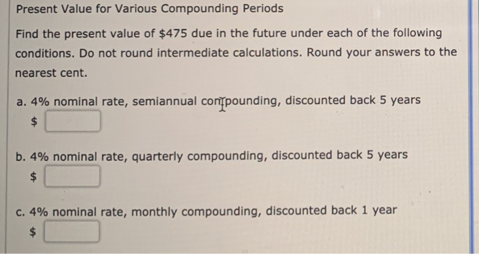 $375 will grow under each of the following conditions. Do not round