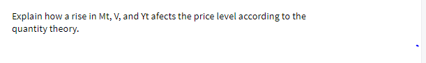  Explain how a rise in Mt, V, and Yt afects the