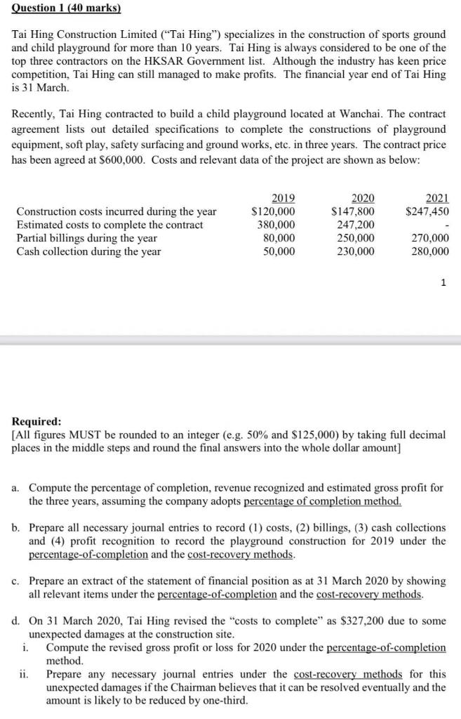 Question 1 (40 marks) Tai Hing Construction Limited (Tai Hing") specializes