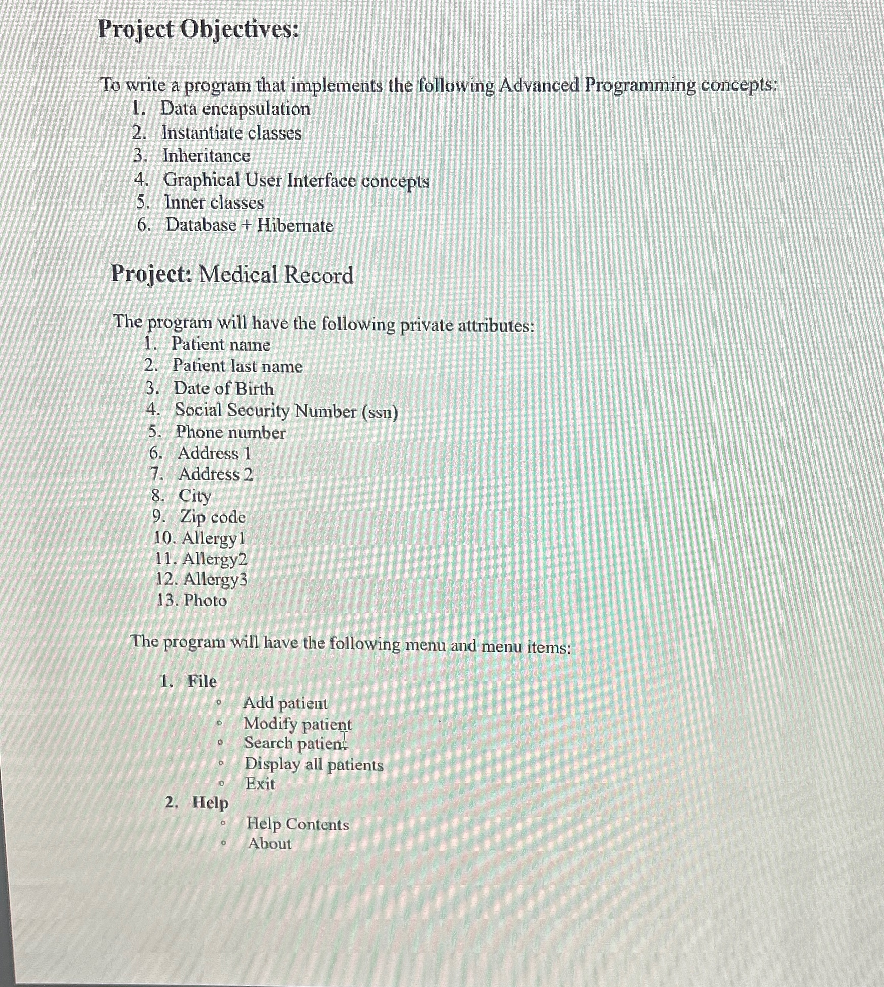  Project Objectives: To write a program that implements the following Advanced