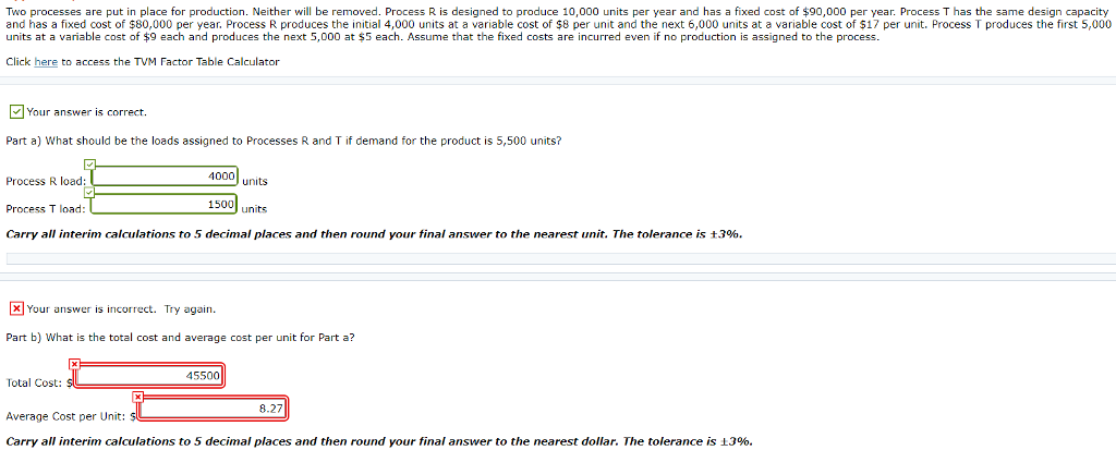  Two processes are put in place for production. Neither will be