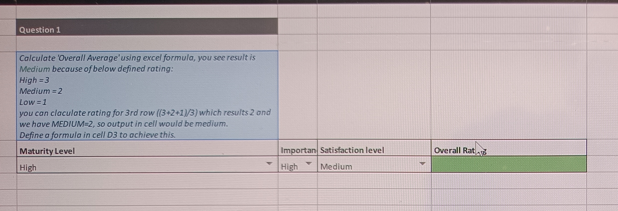  Question 1 Calculate 'Overall Average' using excel formula, you see result