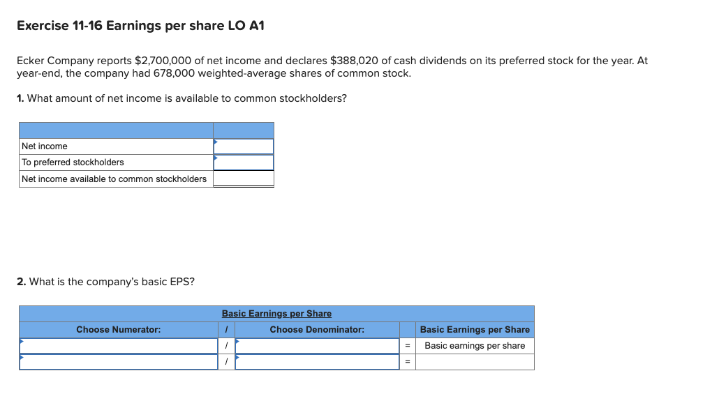 Exercise 11-16 Earnings per share LO A1 Ecker Company reports $2,700,000
