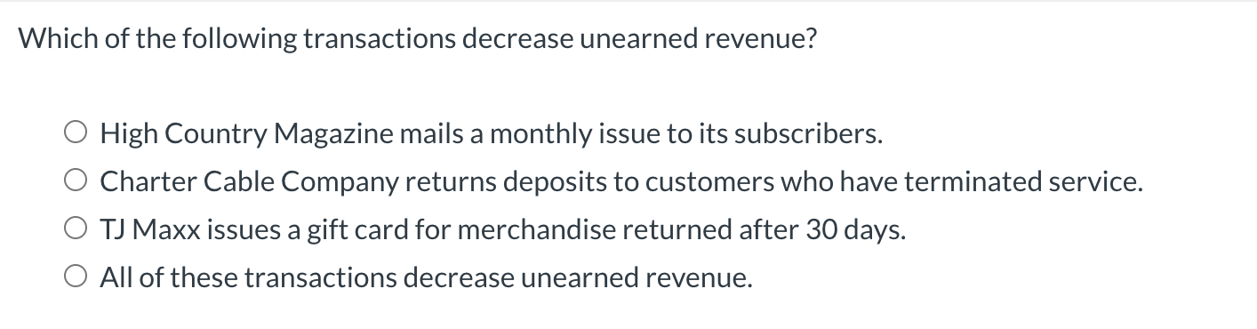  Which of the following transactions decrease unearned revenue? High Country Magazine