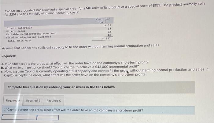 A, B and C please Capitol, Incorporated, has received a special order