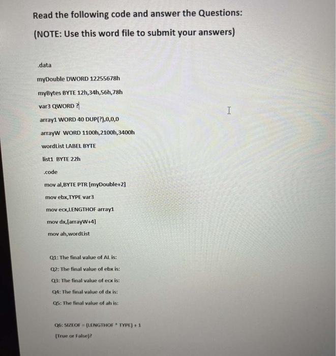 assembly language Read the following code and answer the Questions: (NOTE: Use