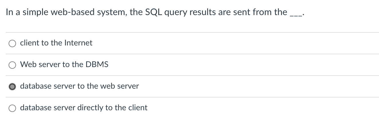 In a simple web-based system, the SQL query results are sent