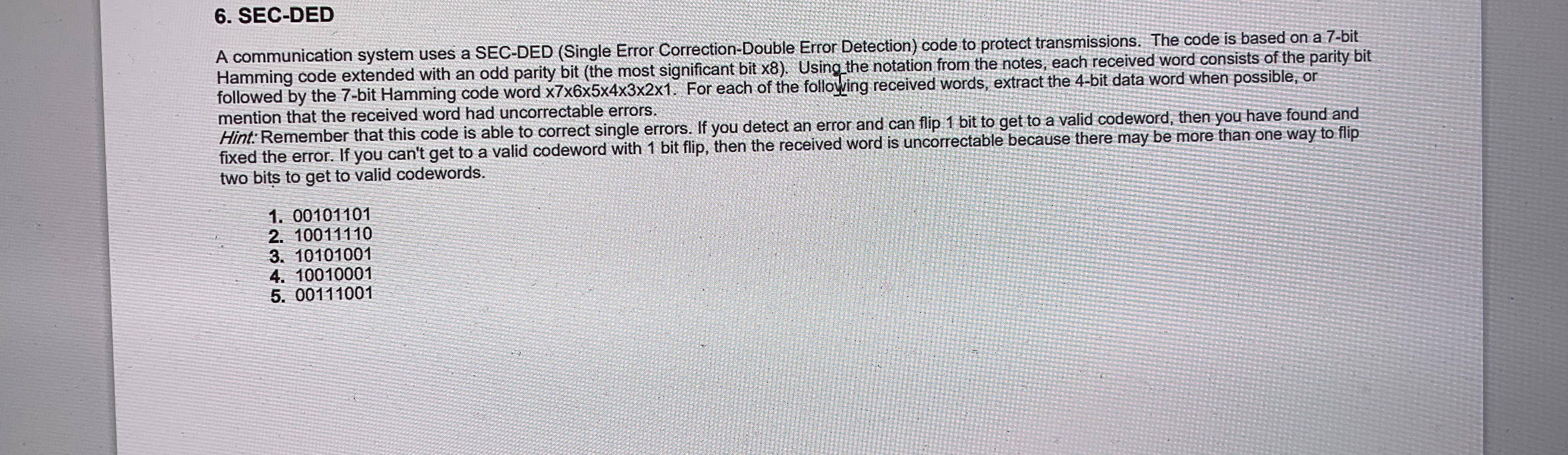  SEC-DED A communication system uses a SEC-DED (Single Error Correction-Double Error