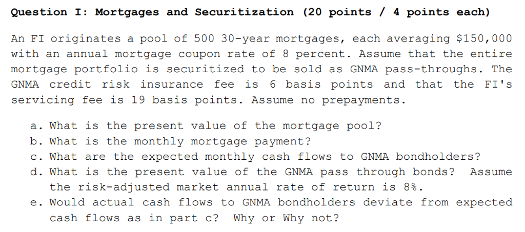 Question I: Mortgages and Securitization (20 points / 4 points each)