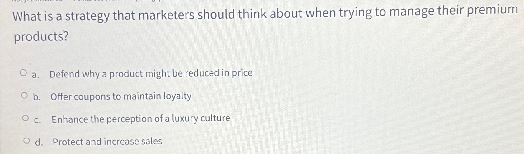  What is a strategy that marketers should think about when trying