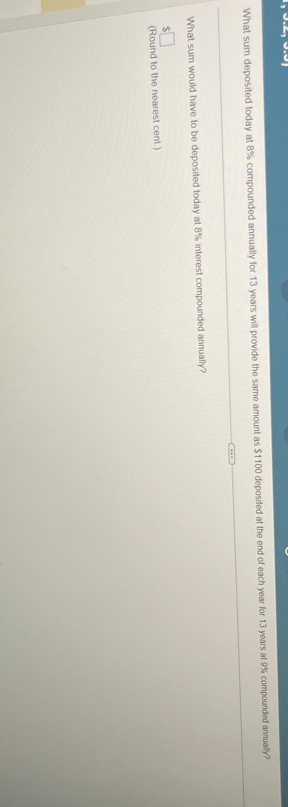  What sum deposited today at 8% compounded annually for 13 years