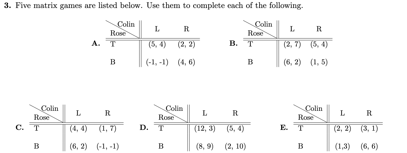 3. Five matrix games are listed below. Use them to complete