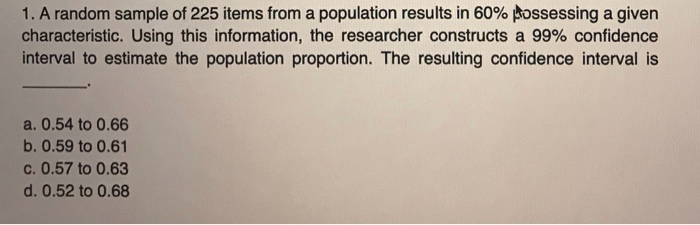  1. A random sample of 225 items from a population results