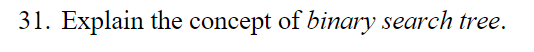  Explain the concept of binary search tree. 