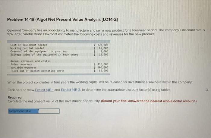  Problem 14-18 (Algo) Net Present Value Analysis (LO14-2) Oakmont Company has