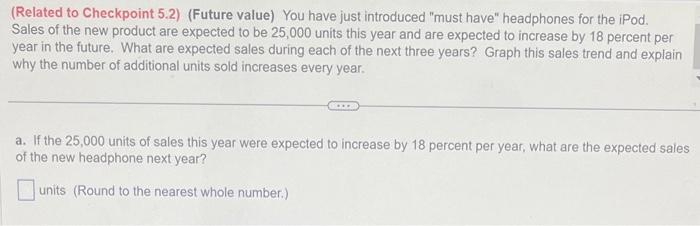  (Related to Checkpoint 5.2) (Future value) You have just introduced "must