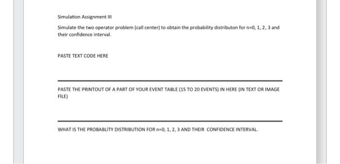 using c# code!!! Simulation Assignment III Simulate the two operator problem (call