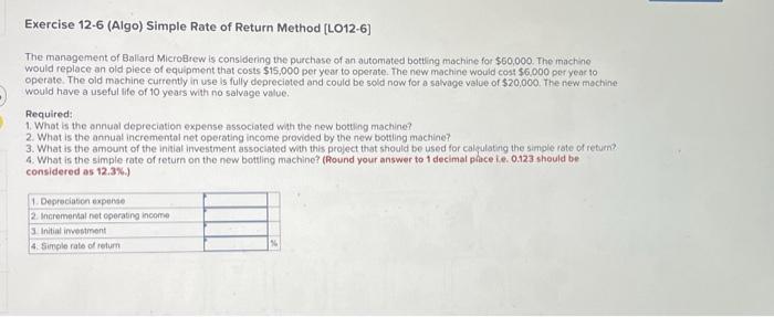  Exercise 12-6 (Algo) Simple Rate of Return Method [LO12-6] The management