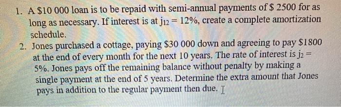 Please solve it without using Ms.excel 1. A $10 000 loan is