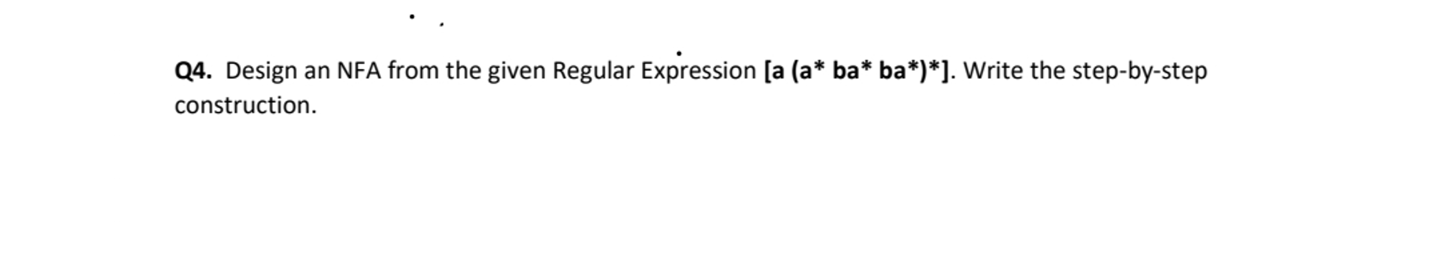  Q4. Design an NFA from the given Regular Expression [a (a*