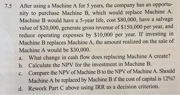  7.5 After using a Machine A for 5 years, the company