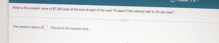 highlight the answer please What is the present value of $7,000 paid