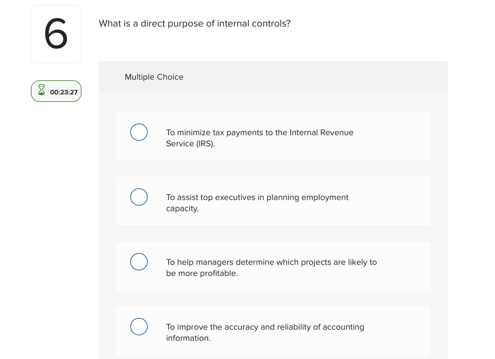  What is a direct purpose of internal controls? Multiple Choice To