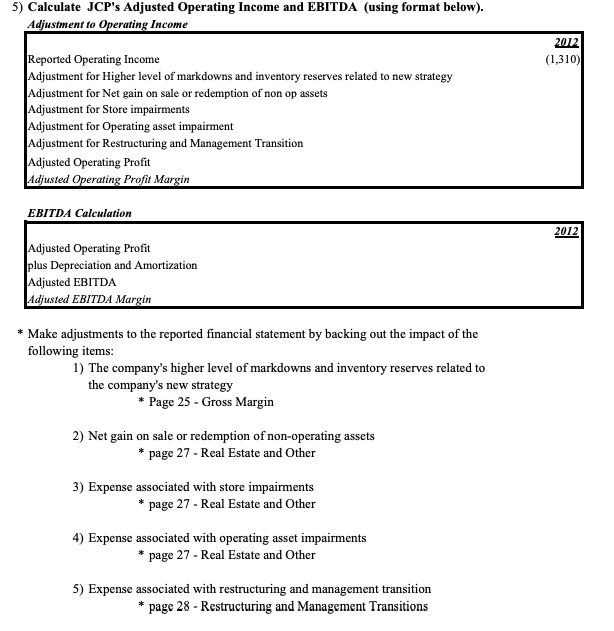  Aake adjustments to the reported financial statement by backing out the