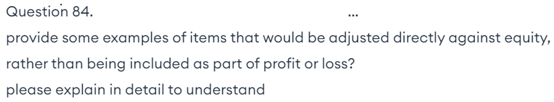 Question 84. provide some examples of items that would be adjusted