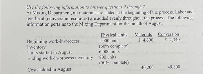  Use the following information to answer questions 2 through 7: At