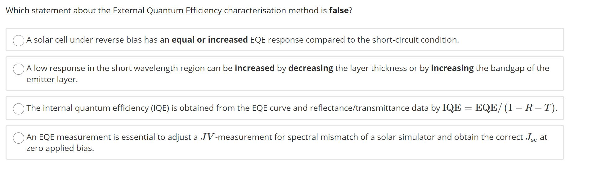 Which statement about the External Quantum Efficiency characterisation method is false?