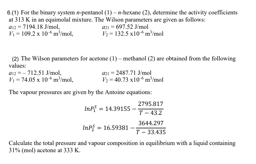 6.(1) For the binary system n-pentanol (1) n-hexane (2), determine the