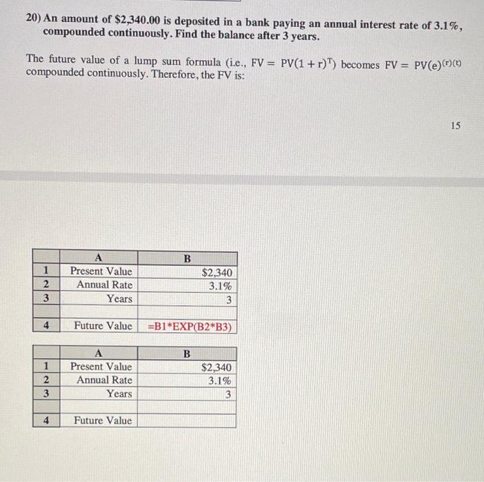  please answer using excel and explain 20) An amount of $2,340.00