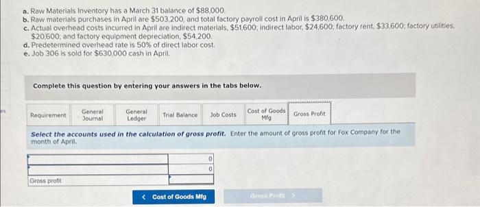 rate is 50% of direct labor cost. e. Job 306 is sold