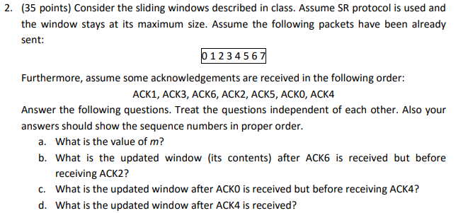  2. (35 points) Consider the sliding windows described in class. Assume