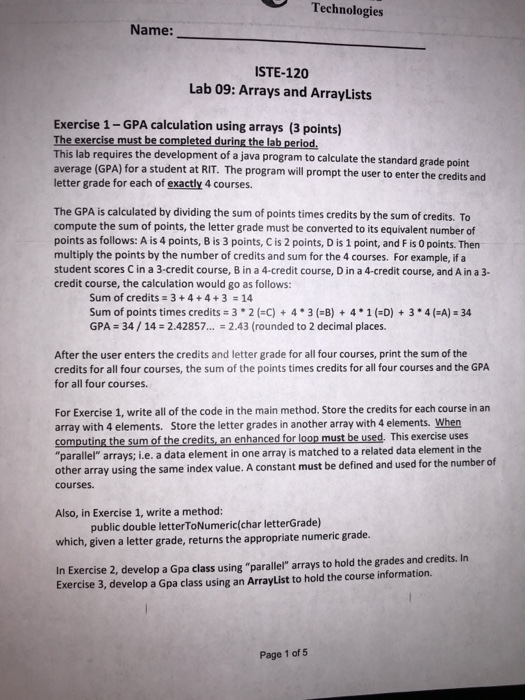 Technologies Name: ISTE-120 Lab 09: Arrays and ArrayLists Exercise 1- GPA