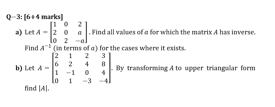  = ] a Lo -a Q-3: [6+4 marks] [1 0 2