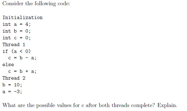 Consider the following code: Initialization int a = 4; int b