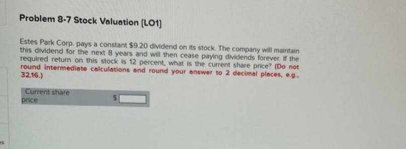  Problem 8-7 Stock Valuation (101) Estes Park Corp. pays a constant