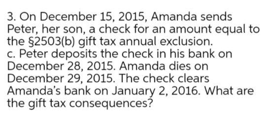  3. On December 15, 2015, Amanda sends Peter, her son, a