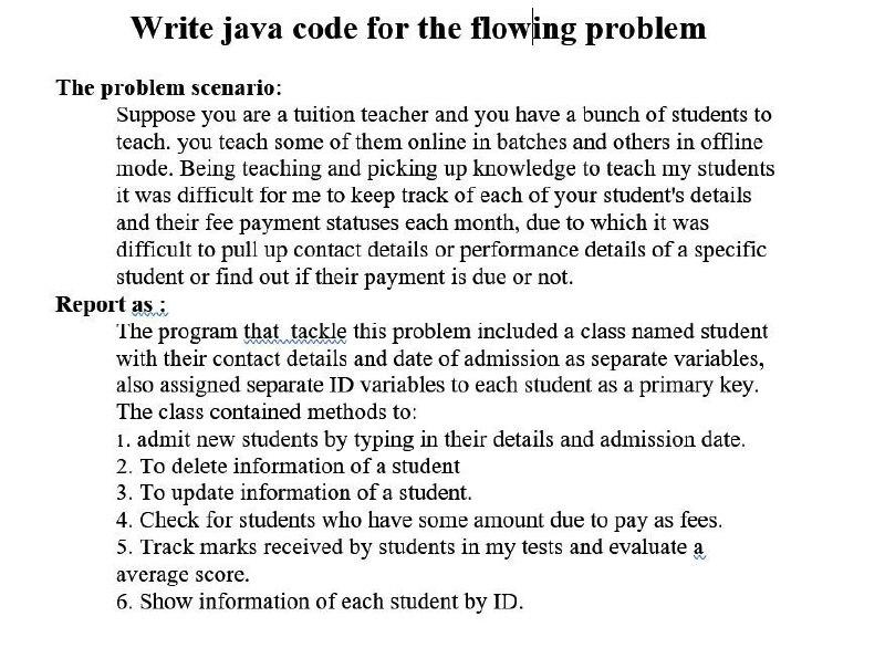 With output Write java code for the flowing problem The problem scenario: