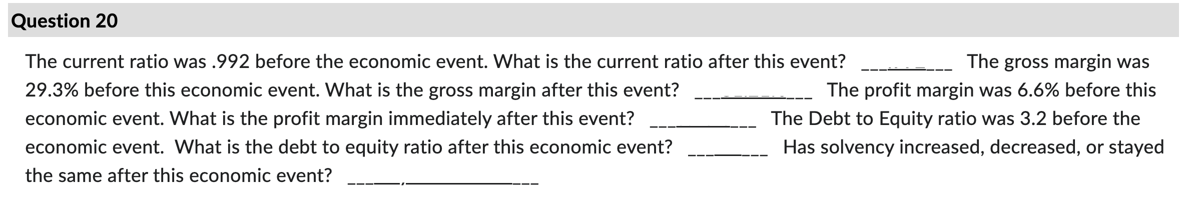  The current ratio was .992 before the economic event. What is
