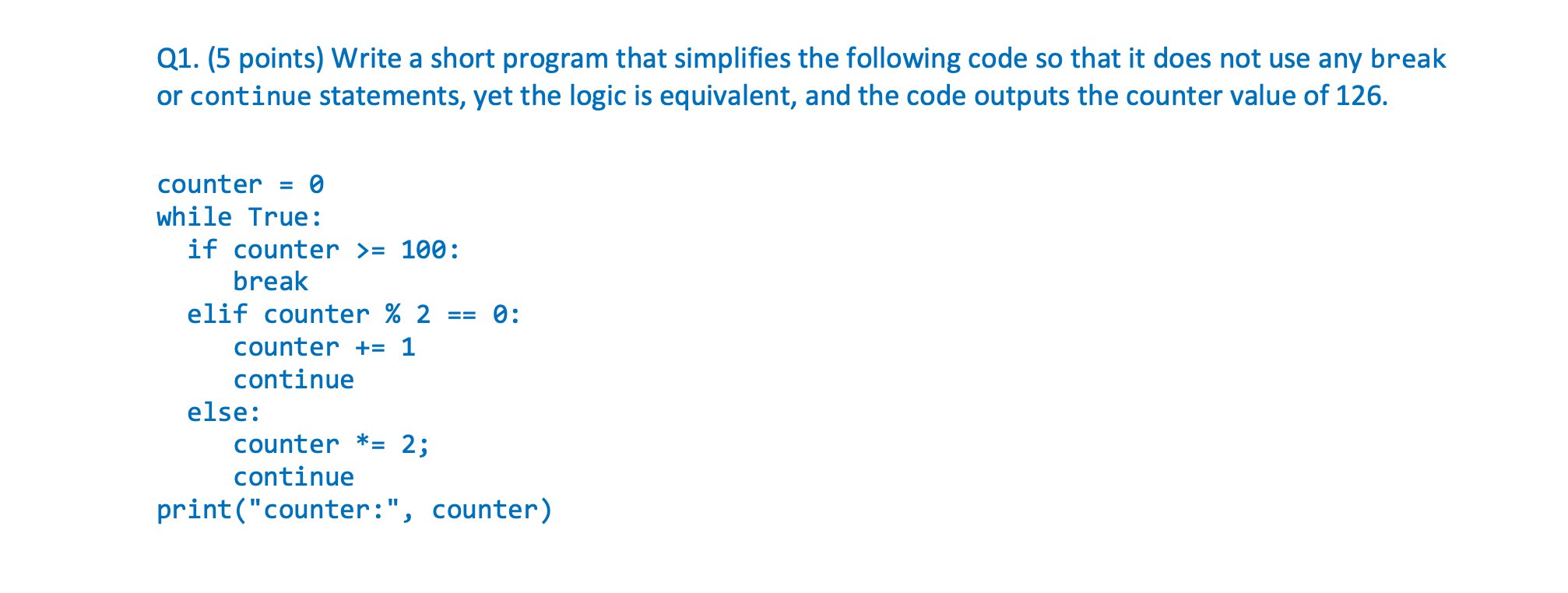 Please respond in Python, thank you! Q1. (5 points) Write a short