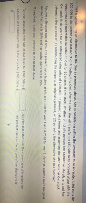  . Gail is considering an alternative to the plan as presented