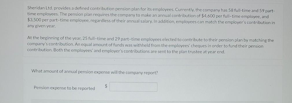  Sheridan Ltd. provides a defined contribution pension plan for its employees.