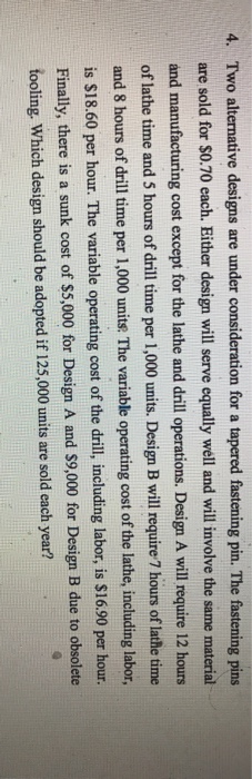  Engineering economy Two alternative designs are under consideration for a tapered